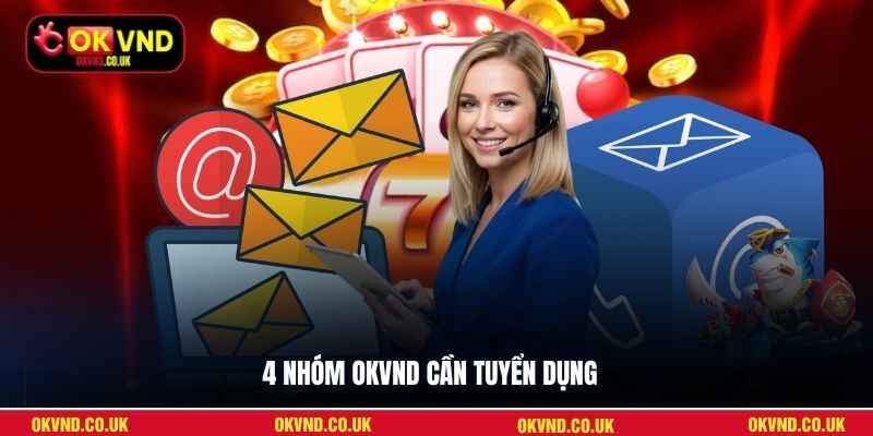 4 nhóm OKVND cần tuyển dụng
