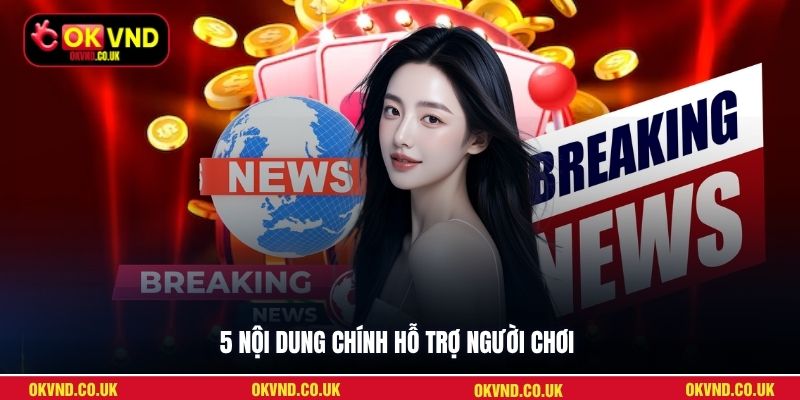 5 nội dung chính hỗ trợ người chơi
