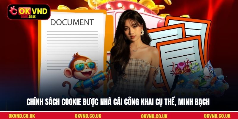 Chính sách cookie được nhà cái công khai cụ thể, minh bạch