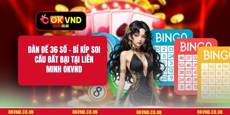 Dàn Đề 36 Số