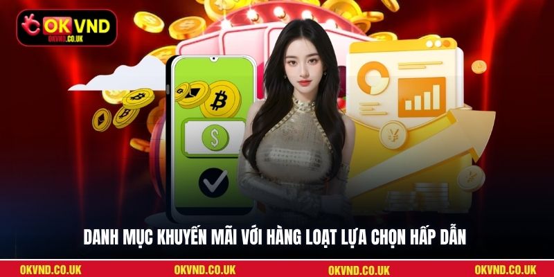 Danh mục khuyến mãi với hàng loạt lựa chọn hấp dẫn