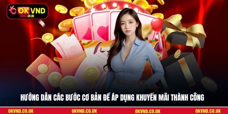 Hướng dẫn các bước cơ bản để áp dụng khuyến mãi thành công 
