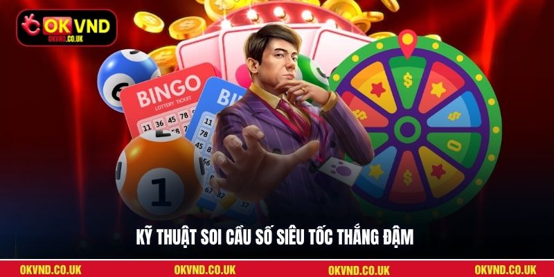 Kỹ thuật soi cầu số siêu tốc thắng đậm