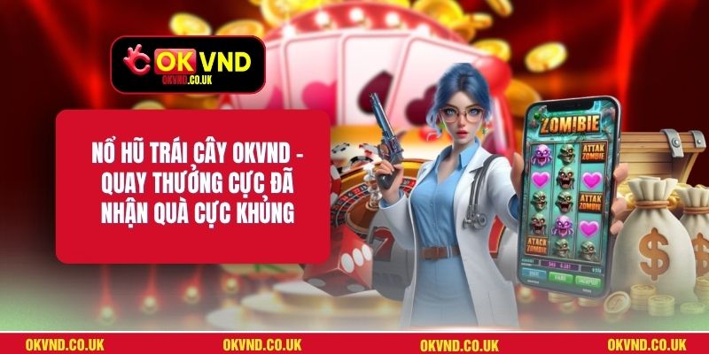 Nổ Hũ Trái Cây OKVND