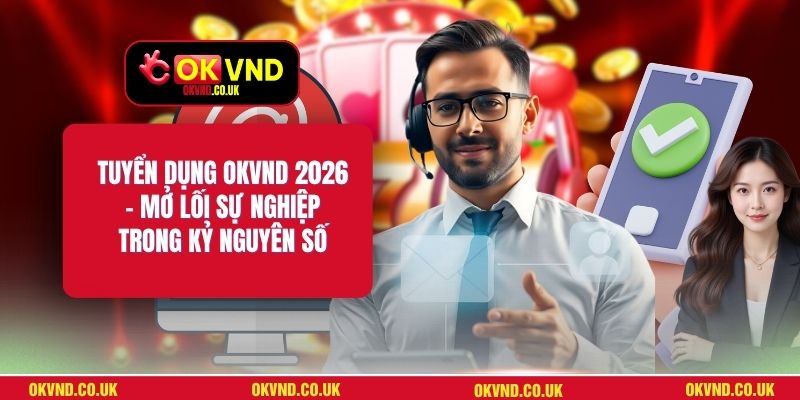 Tuyển Dụng OKVND