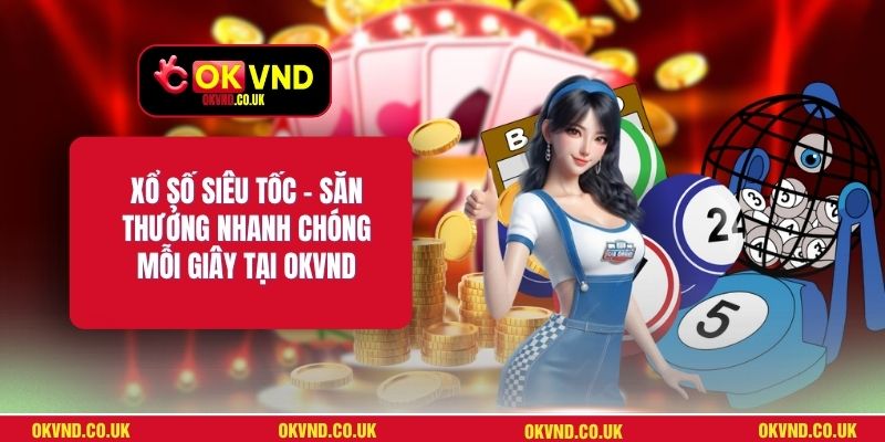 Xổ Số Siêu Tốc